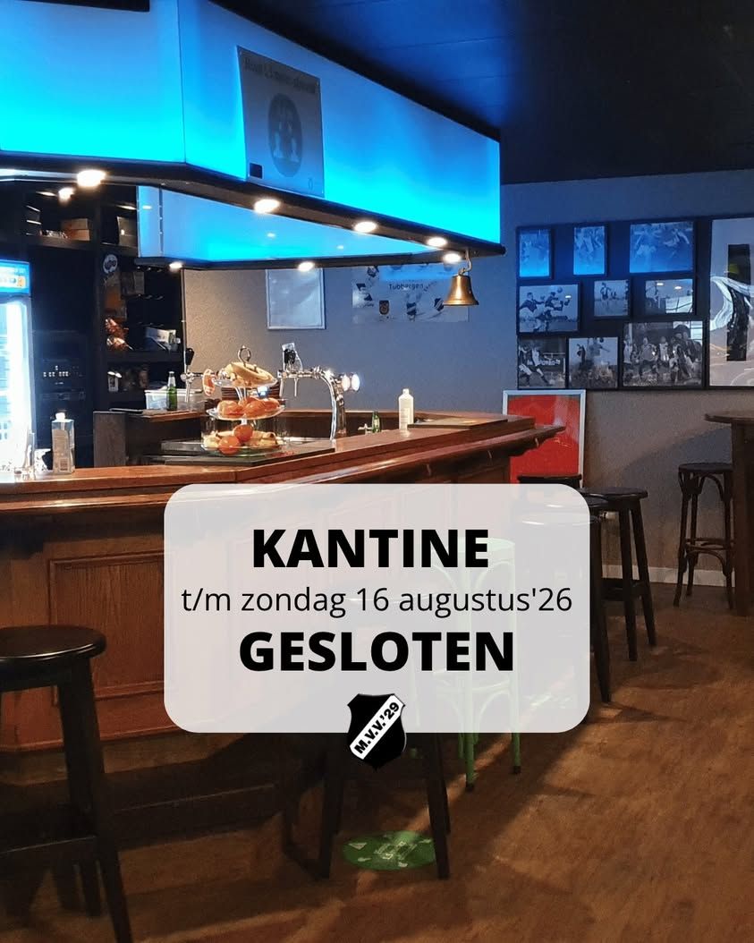 Zomersluiting kantine De Voltreffer De kantine van MVV'29 is gesloten tot en met zondag...