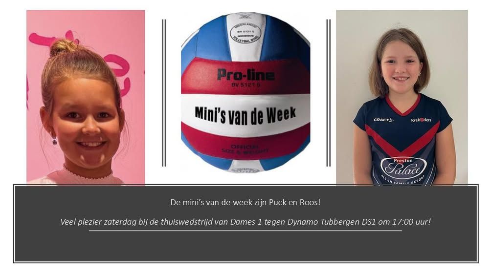 Mini’s van de week De mini’s van deze week zijn Puck en Roos, zij zijn morgen aanwezig bij de laatste thuiswedstrijd va...